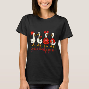 Just A Lovely Goose Valentine Duck Funny Geese Val T-Shirt