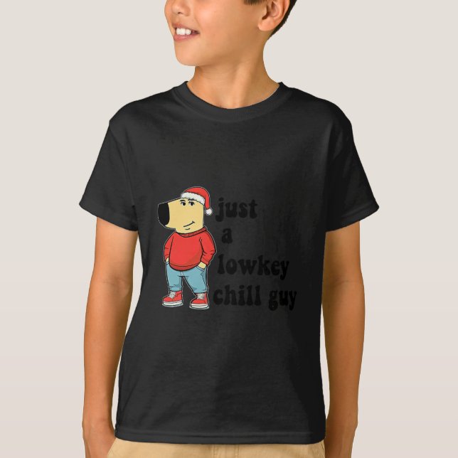 Just A Low-key Chill Dog Guy, My New Character Mem T-Shirt (Front)