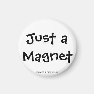Just a Magnet