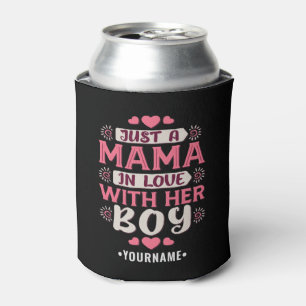 Just a Mama in Love with Her Boy Can Cooler