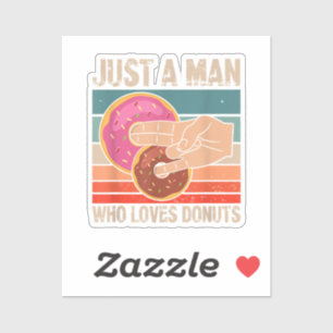 Just A Man Who Loves Donuts  2 In The Pinky 1 In T