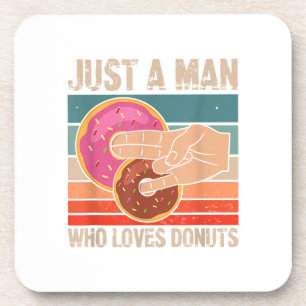 Just A Man Who Loves Doughnuts 2 In The Pinky 1 I Coaster