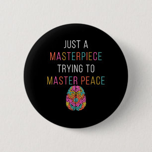 Just A Masterpiece Mental Health Awareness Green S 2 Inch Round Button