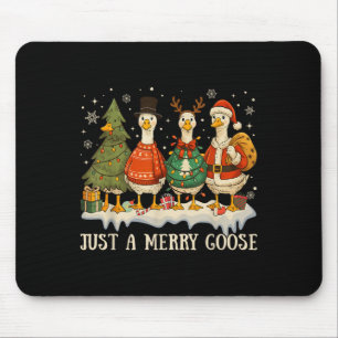 Just A Merry Goose Funny Merry Goosemas Cute Xmas Mouse Pad