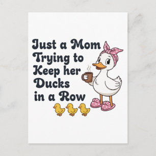Just A Mom Trying To Keep Her Ducks In A Row Funny Postcard