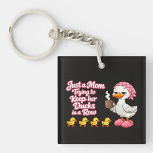 Just a mom trying to keep her ducks in a row keychain