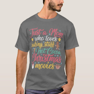 Just a Mom Who Loves Baking Stuff Hot Cocoa Christ T-Shirt