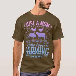 JUST A MOM WHO LOVES FARMING Funny Cow Pig Chicken T-Shirt