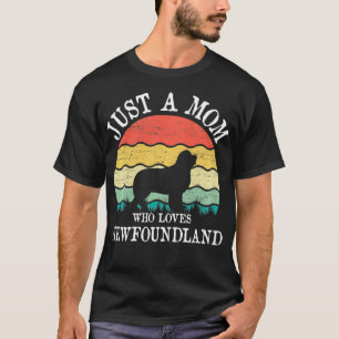 Just A Mom Who Loves Newfoundland Dog Lover Mom Pu T-Shirt