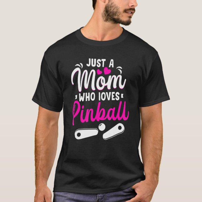 Just A Mom Who Loves Pinball Mama Retro Arcade Gam T-Shirt (Front)