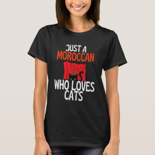 Just A Moroccan Who Loves Cats For all of Morocco T-Shirt