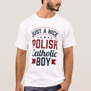 Just a Nice Polish Catholic Boy T-Shirt