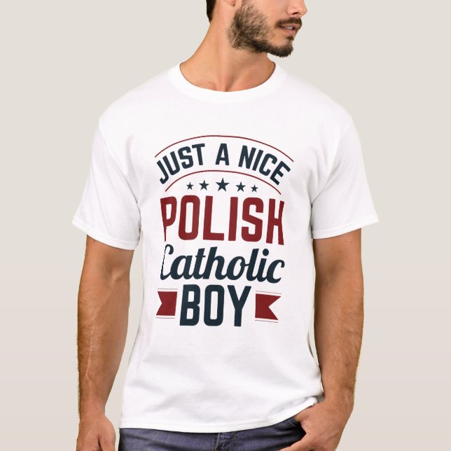 Just a Nice Polish Catholic Boy T-Shirt (Front)