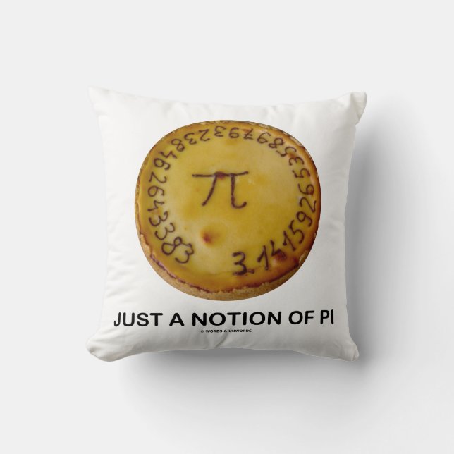 Just A Notion Of Pi Saying On A Baked Pie Throw Pillow (Front)
