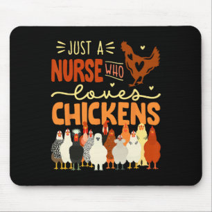 Just A Nurse Who Loves Chickens Mouse Pad
