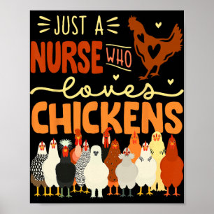 Just A Nurse Who Loves Chickens Poster