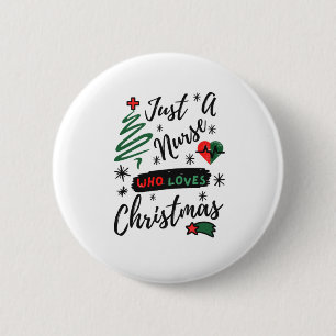 Just a nurse who loves christmas-nurse-christmas-f 2 inch round button