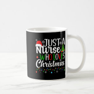 Just A Nurse Who Loves Christmas Rn Nursing Christ Coffee Mug