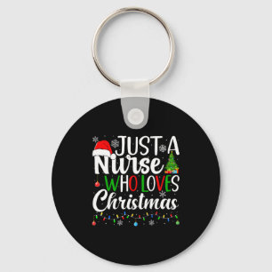 Just A Nurse Who Loves Christmas Rn Nursing Christ Keychain