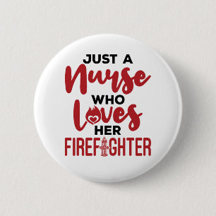 Just a Nurse Who Loves Her Firefighter Wife GF 2 Inch Round Button
