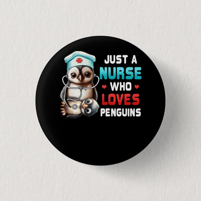 Just A Nurse Who Loves Penguins Nursing RN LPN Hea 1 Inch Round Button (Front)