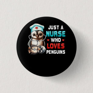 Just A Nurse Who Loves Penguins Nursing RN LPN Hea 1 Inch Round Button