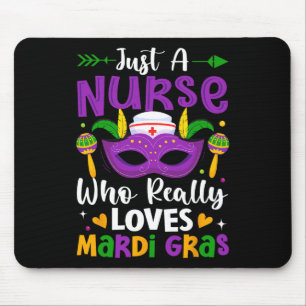 Just A Nurse Who Really Loves Mardi Gras Mouse Pad