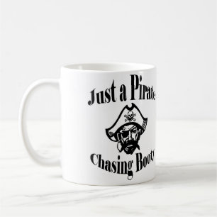 Just a Pirate Chasing Booty - Black Face Coffee Mug