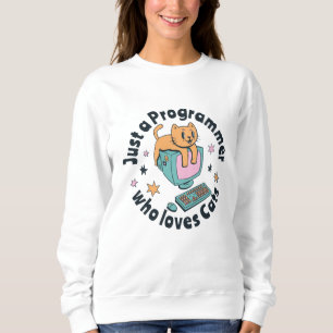 Just a programmer who loves cats sweatshirt