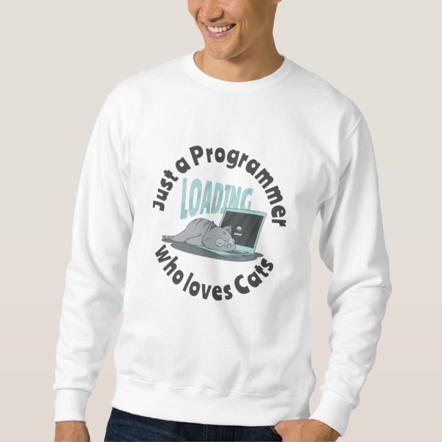 Just a programmer who loves cats sweatshirt (Front)