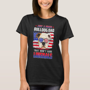 Just A Proud Bulldog Dad Merica Dog Patriotic 4th T-Shirt