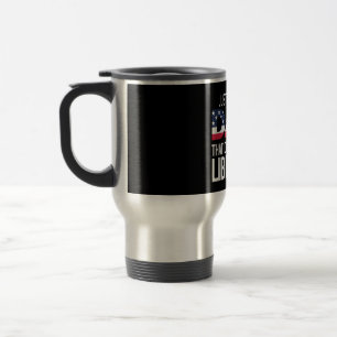 Just A Proud Dad That Didn't Raise Liberals Father Travel Mug