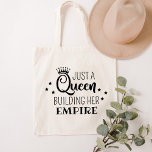 Just a Queen Building Her Empire Black Quote Tote Bag<br><div class="desc">This fabulous tote bag design for her features "Just a Queen building her empire",  a fun and inspirational quote,  in black. A crown and stars accent the stylish typography design. Makes a great gift for a DIY expert,  small business owner or entrepreneur.</div>