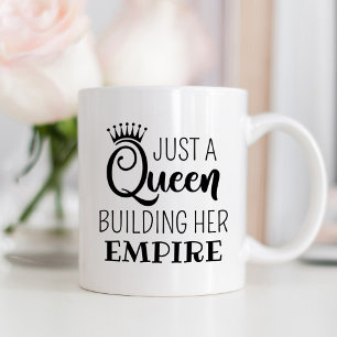 Just a Queen Building Her Empire Crown Coffee Mug