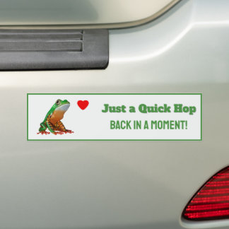 Just a Quick Hop Funny Frog Driver Quote Bumper Sticker