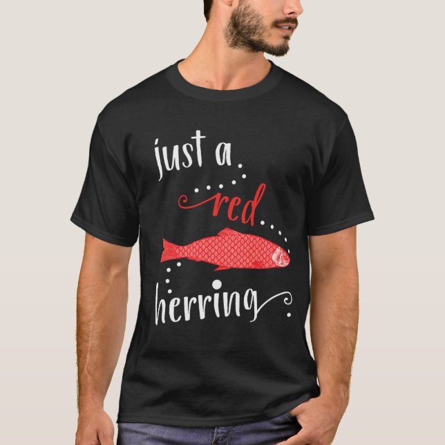 Just a Red Herring T-Shirt (Front)