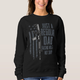 Just A Regular Dad Raising Wolves Not Sheep Usa Gu Sweatshirt
