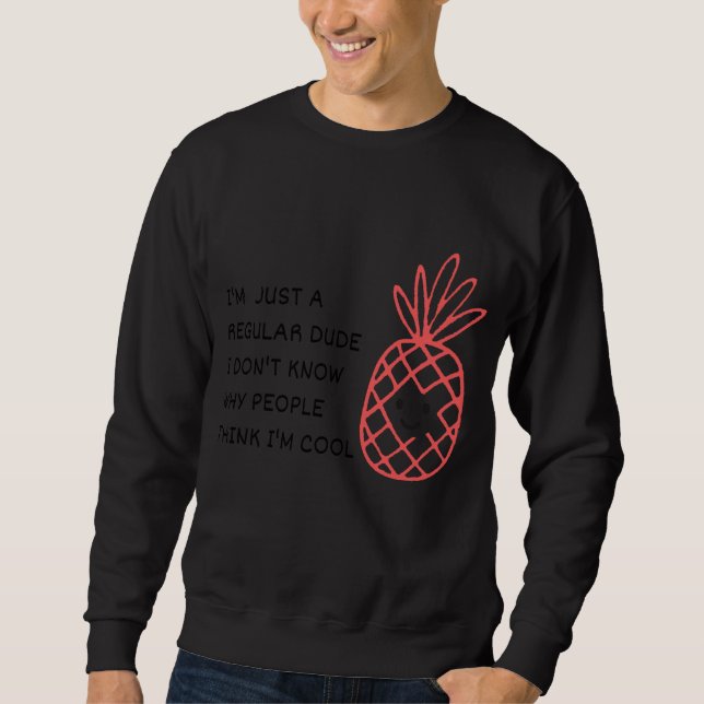 Just a Regular Dude Sweatshirt (Front)
