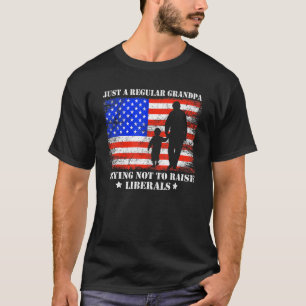 Just A Regular Grandpa Trying Not To Raise Liberal T-Shirt