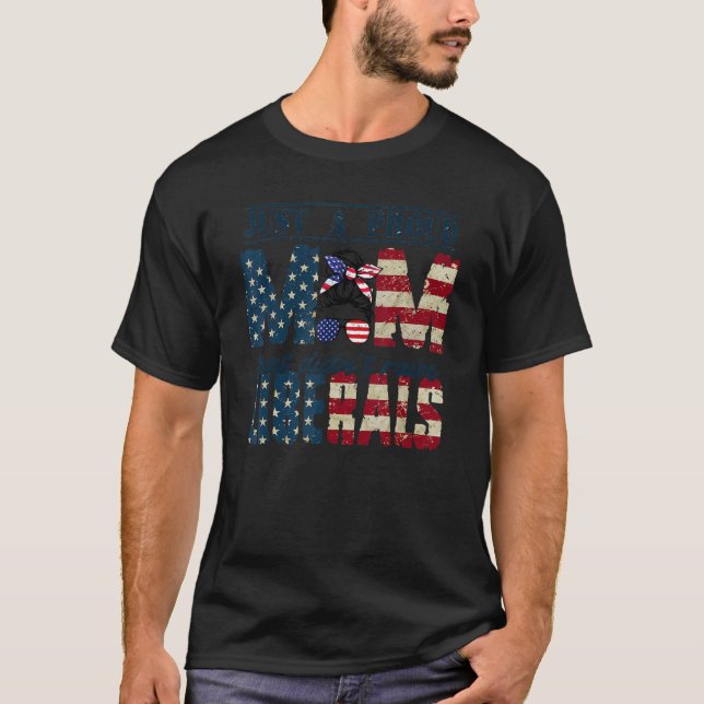 Just A Regular Mom Trying Not To Raise Liberals Re T-Shirt (Front)