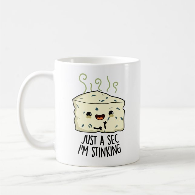 Just A Sec I'm Stinking Funny Cheese Pun  Coffee Mug (Left)