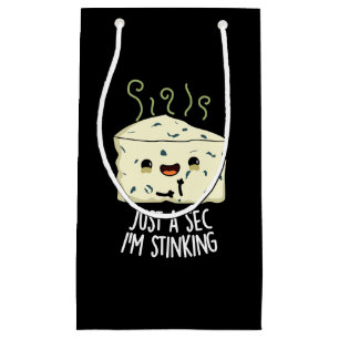 Just A Sec I'm Stinking Funny Cheese Pun Dark BG Small Gift Bag