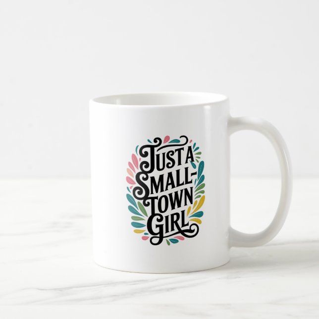 Just a Small Town Girl  Coffee Mug (Right)