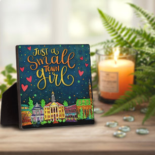 Just a Small Town Girl Fun Colourful Hometown Plaque