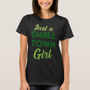 Just A Small Town Girl Journey T-Shirt