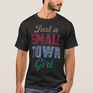 Just A Small Town Girl Journey T-Shirt
