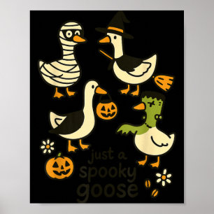 Just A Spooky Goose Funny Halloween Cartoon Poster