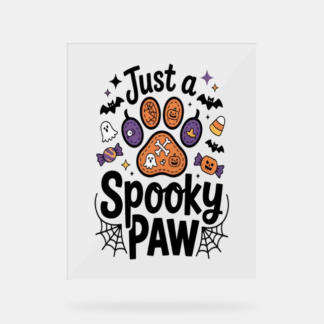 Just A Spooky Paw PNG, Dog Halloween Acrylic Sign (Front)
