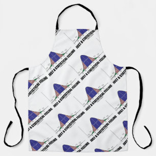 Just A Statistical Feeling Statistical Humor Apron