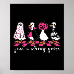 Just A Strong Goose Funny Halloween Breast Cancer Poster